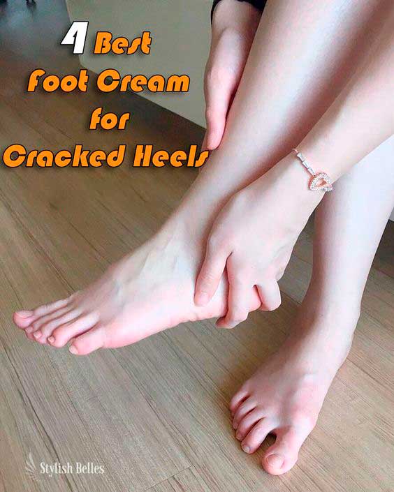 4 Best Foot Creams for Cracked Heels 4 Best Foot Creams for Cracked Heels