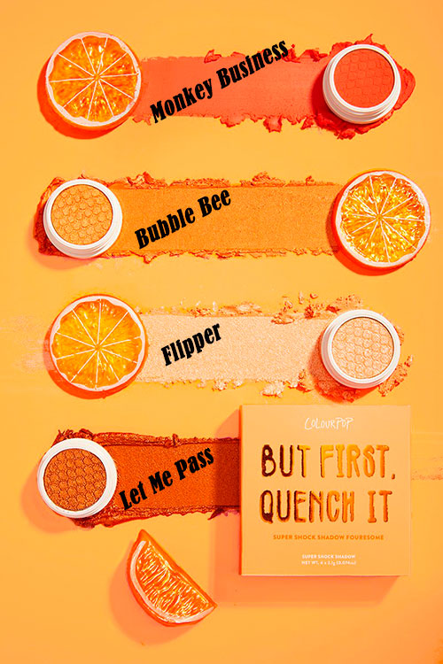 Super Shock Shadow Foursome - BUT FIRST, QUENCH IT ColourPop Orange You Glad Palette Come up with Four Single Eye Shadows