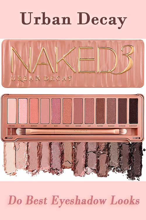 Try The Best Eyeshadow Looks with Urban Decay Eyeshadow Palette Naked 3 Try The Best Eyeshadow Looks with Urban Decay Eyeshadow Palette Naked 3