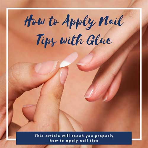 How to Apply Nail Tips with Glue